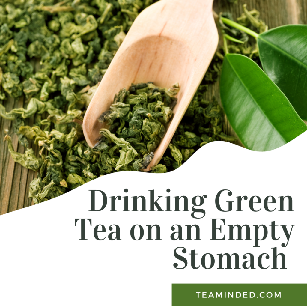 drinking-green-tea-on-an-empty-stomach-benefits-and-risks-tea-minded