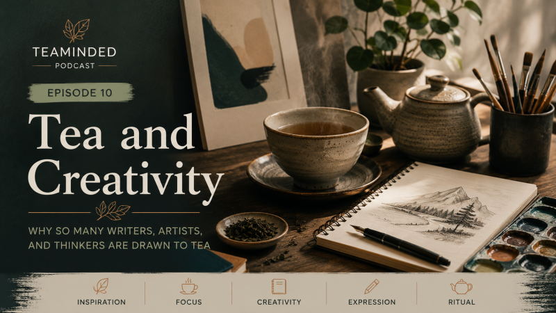 Tea and Creativity on TeaMinded Podcast